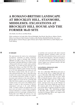 A ROMANO-BRITISH LANDSCAPE at BROCKLEY HILL, STANMORE, MIDDLESEX: EXCAVATIONS at BROCKLEY HILL HOUSE and the FORMER Mod SITE