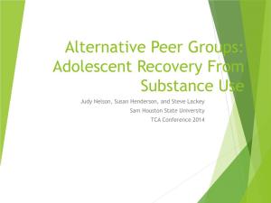 Alternative Peer Groups: Adolescent Recovery from Substance