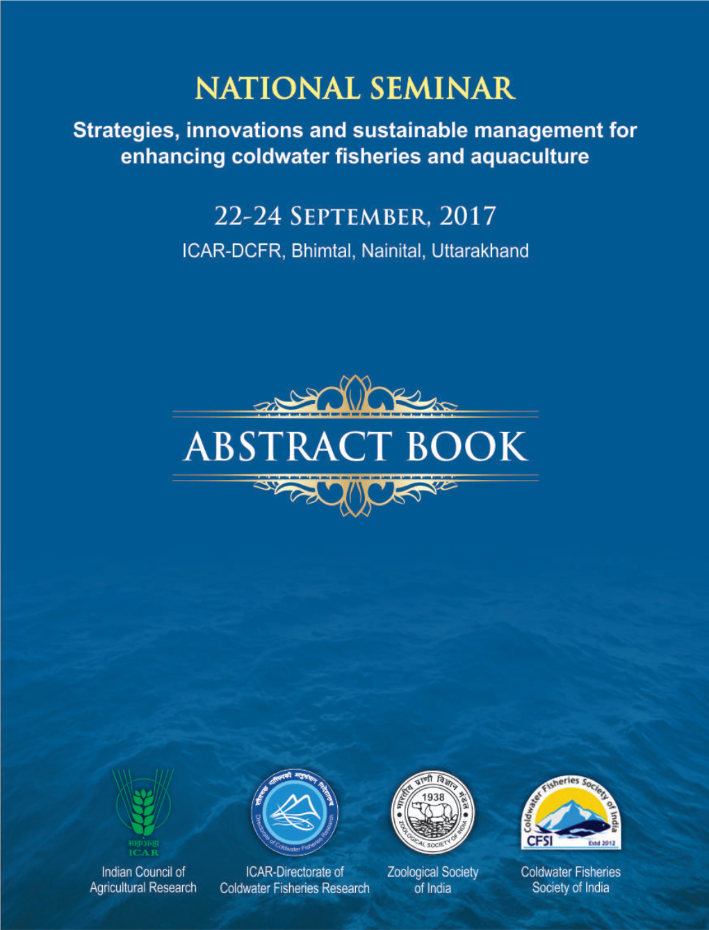 ABSTRACT BOOK National Seminar on “Strategies, Innovations and Sustainable Management for Enhancing Coldwater Fisheries and Aquaculture”