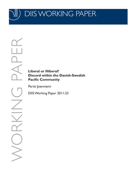 Liberal Or Illiberal? Discord Within the Danish-Swedish Pacific Community Pertti Joenniemi DIIS Working Paper 2011:23 WORKING PAPER
