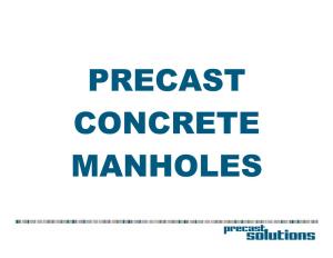 Precast Concrete Manholes Why Provide Guidelines?