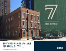 BOUTIQUE BUILDING AVAILABLE for LEASE, 7,199 SF in Near North Side Building at Southeast Corner of Clark and Chestnut Streets ENTIRE BUILDING AVAILABLE for LEASE