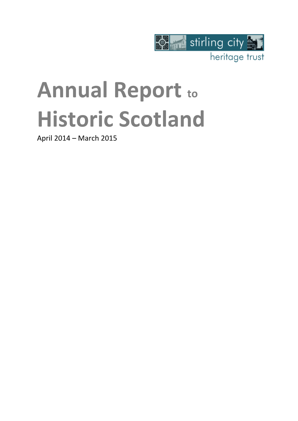 Annual Report to Historic Scotland April 2014 – March 2015