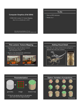 Computer Graphics (Fall 2004) to Do This Lecture: Texture Mapping