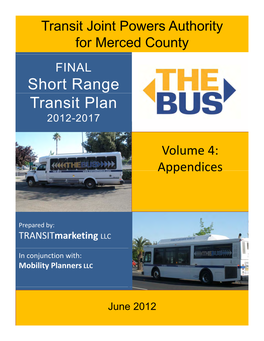 TJPA for Merced County, Final Short Range Transit Plan, 2012-2017, Volume 4: Appendices