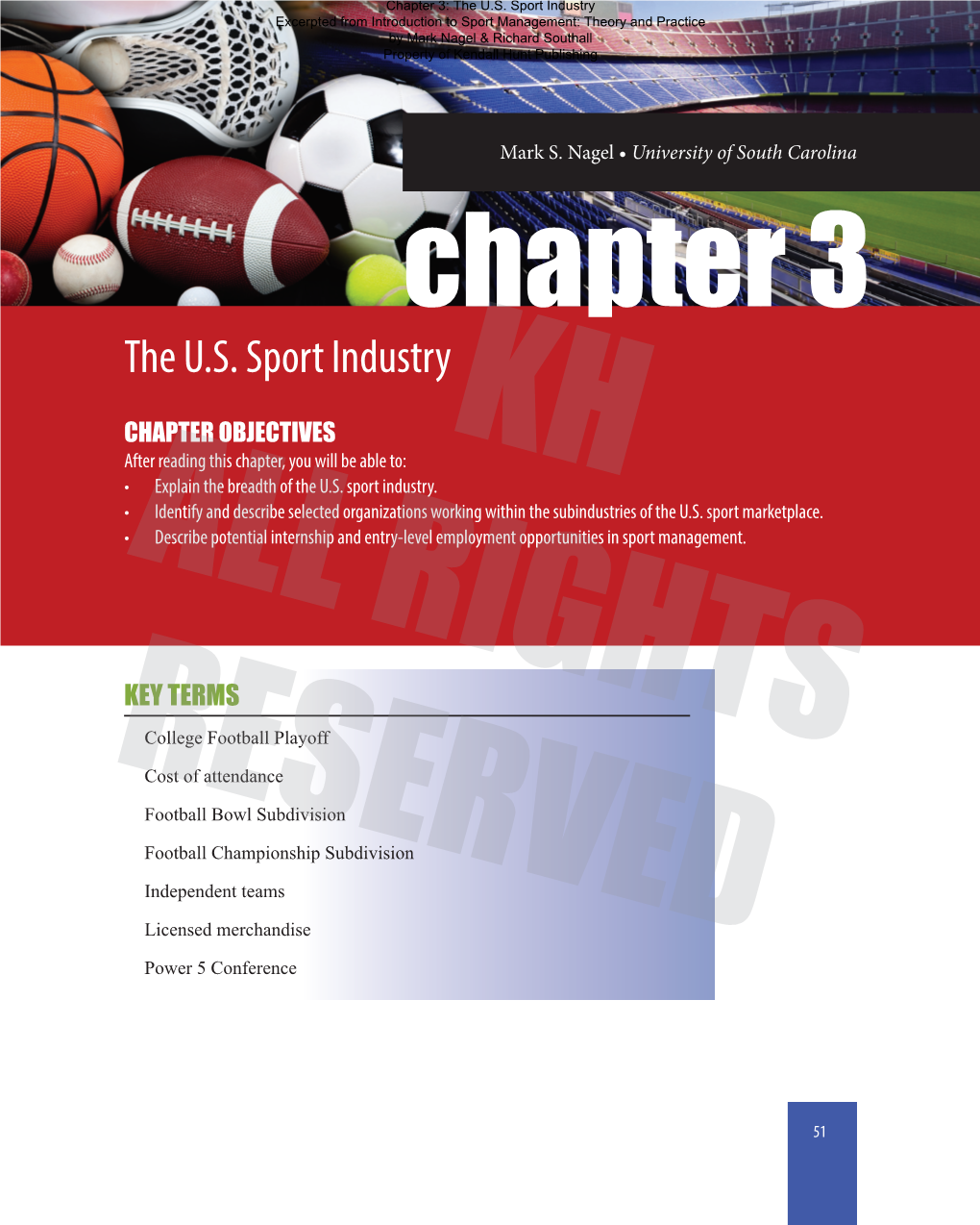 The U.S. Sport Industry Excerpted from Introduction to Sport Management: Theory and Practice by Mark Nagel & Richard Southall Property of Kendall Hunt Publishing