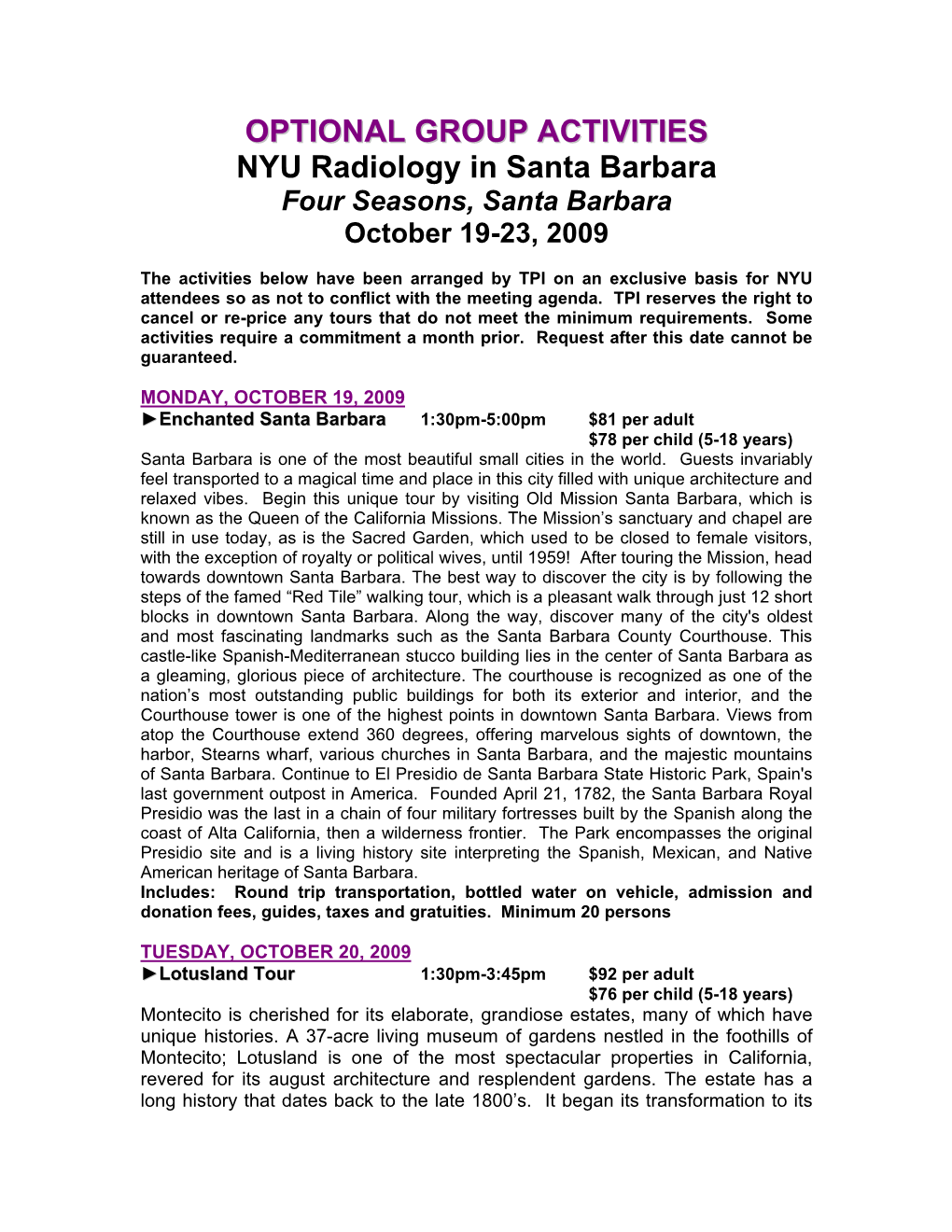 OPTIONAL GROUP ACTIVITIES NYU Radiology in Santa Barbara Four Seasons, Santa Barbara October 19-23, 2009