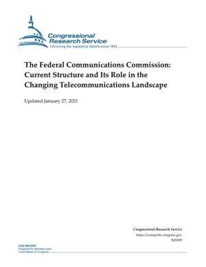 The Federal Communications Commission: Current Structure and Its Role in the Changing Telecommunications Landscape