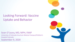 Looking Forward: Vaccine Uptake and Behavior