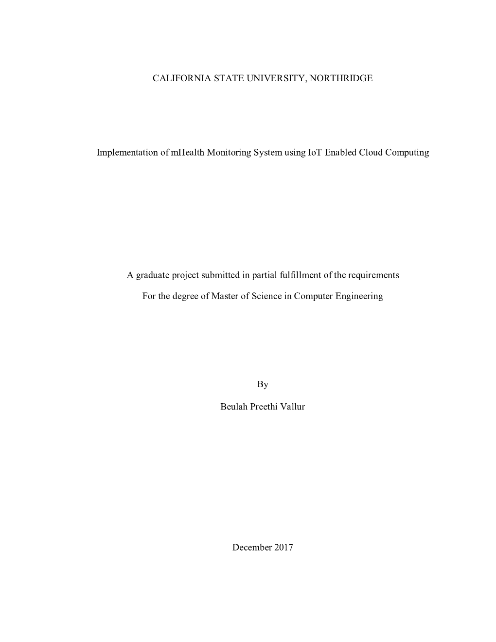 CALIFORNIA STATE UNIVERSITY, NORTHRIDGE Implementation of Mhealth Monitoring System Using Iot Enabled Cloud Computing a Graduate