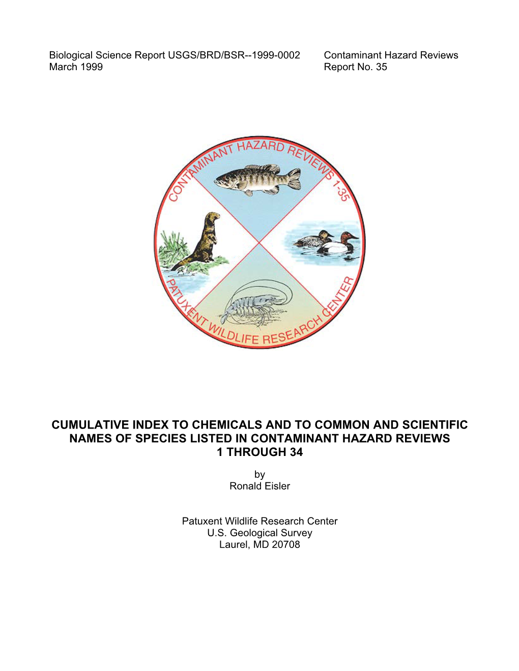 Cumulative Index to Chemicals and to Common and Scientific Names of Species Listed in Contaminant Hazard Reviews 1 Through 34