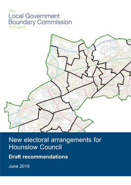 New Electoral Arrangements for Hounslow Council Draft Recommendations June 2019 Translations and Other Formats