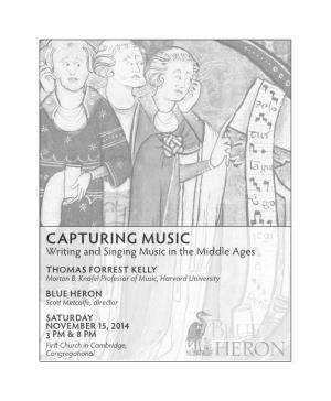 CAPTURING MUSIC Writing and Singing Music in the Middle Ages THOMAS FORREST KELLY Morton B