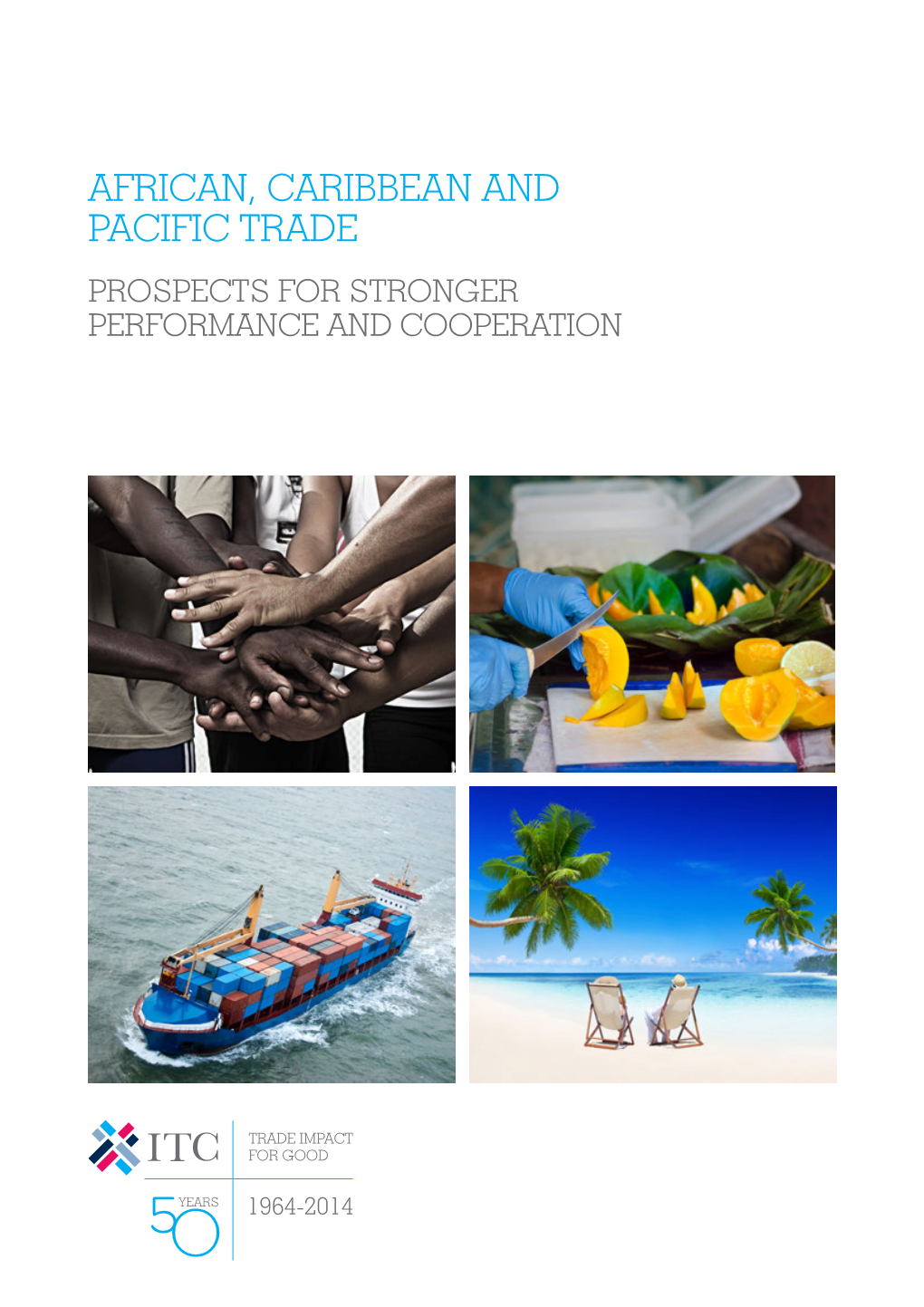 African, Caribbean and Pacific Trade Prospects for Stronger Performance and Cooperation