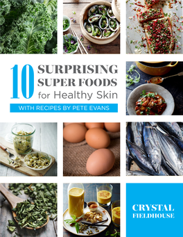 SURPRISING SUPER FOODS 10 for Healthy Skin with RECIPES by PETE EVANS