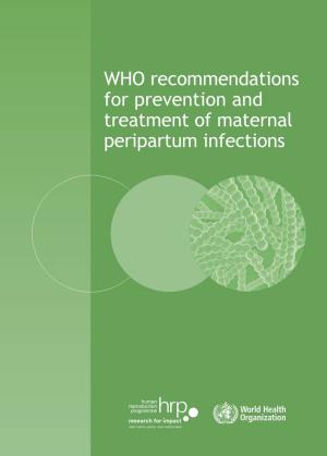 WHO Recommendations for Prevention and Treatment of Maternal Peripartum Infections