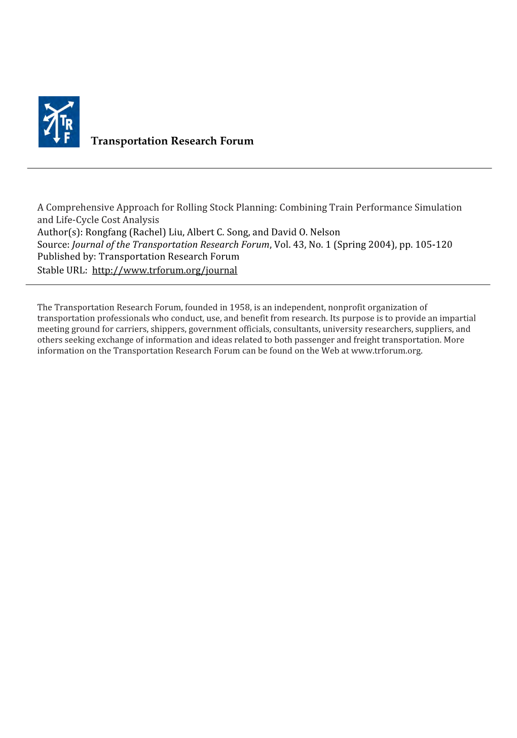 A Comprehensive Approach for Rolling Stock Planning: Combining Train Performance Simulation and Life-Cycle Cost Analysis Author(S): Rongfang (Rachel) Liu, Albert C