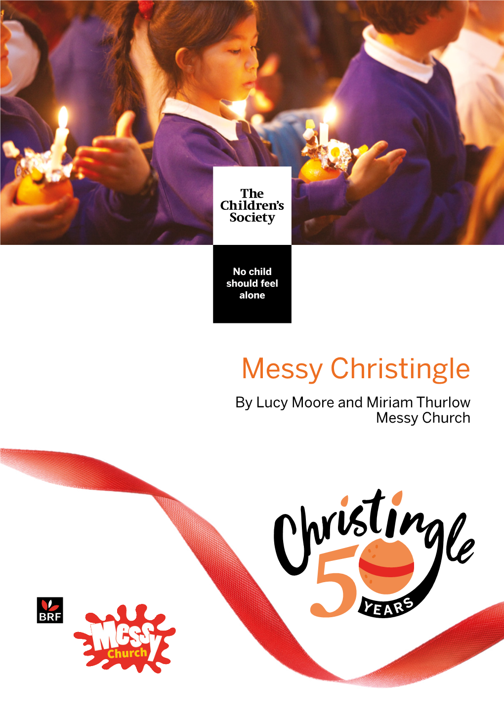 Messy Christingle by Lucy Moore and Miriam Thurlow Messy Church