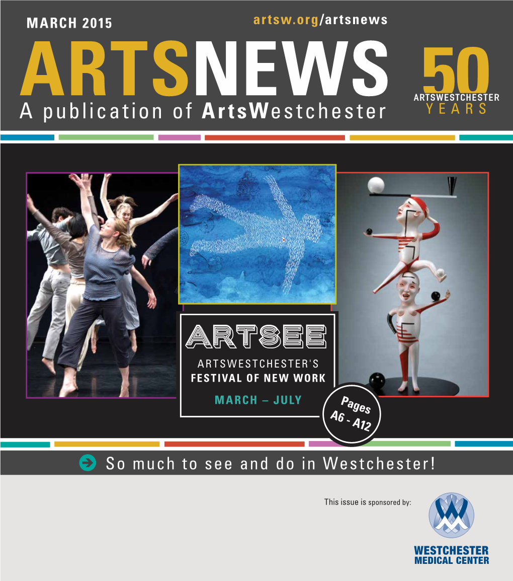 MARCH 2015 Artsw.Org/Artsnews Artsnews a Publication of Artswestchester