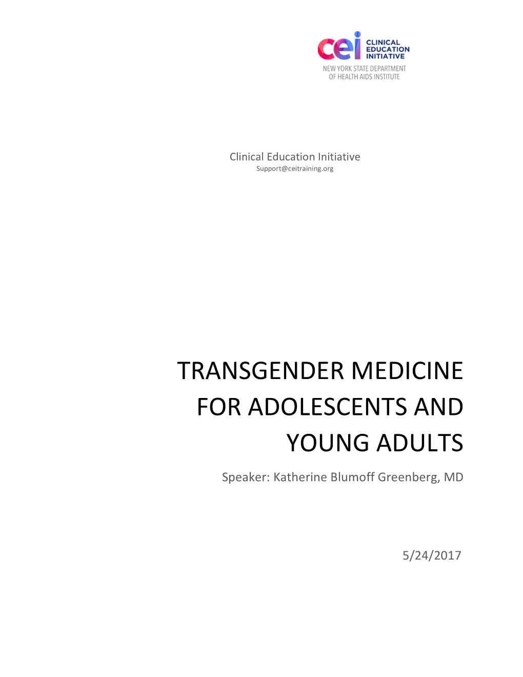 TRANSGENDER MEDICINE for ADOLESCENTS and YOUNG ADULTS Speaker: Katherine Blumoff Greenberg, MD