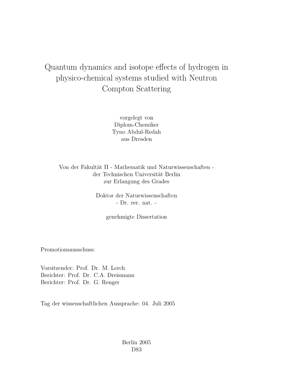 Quantum Dynamics and Isotope Effects of Hydrogen in Physico