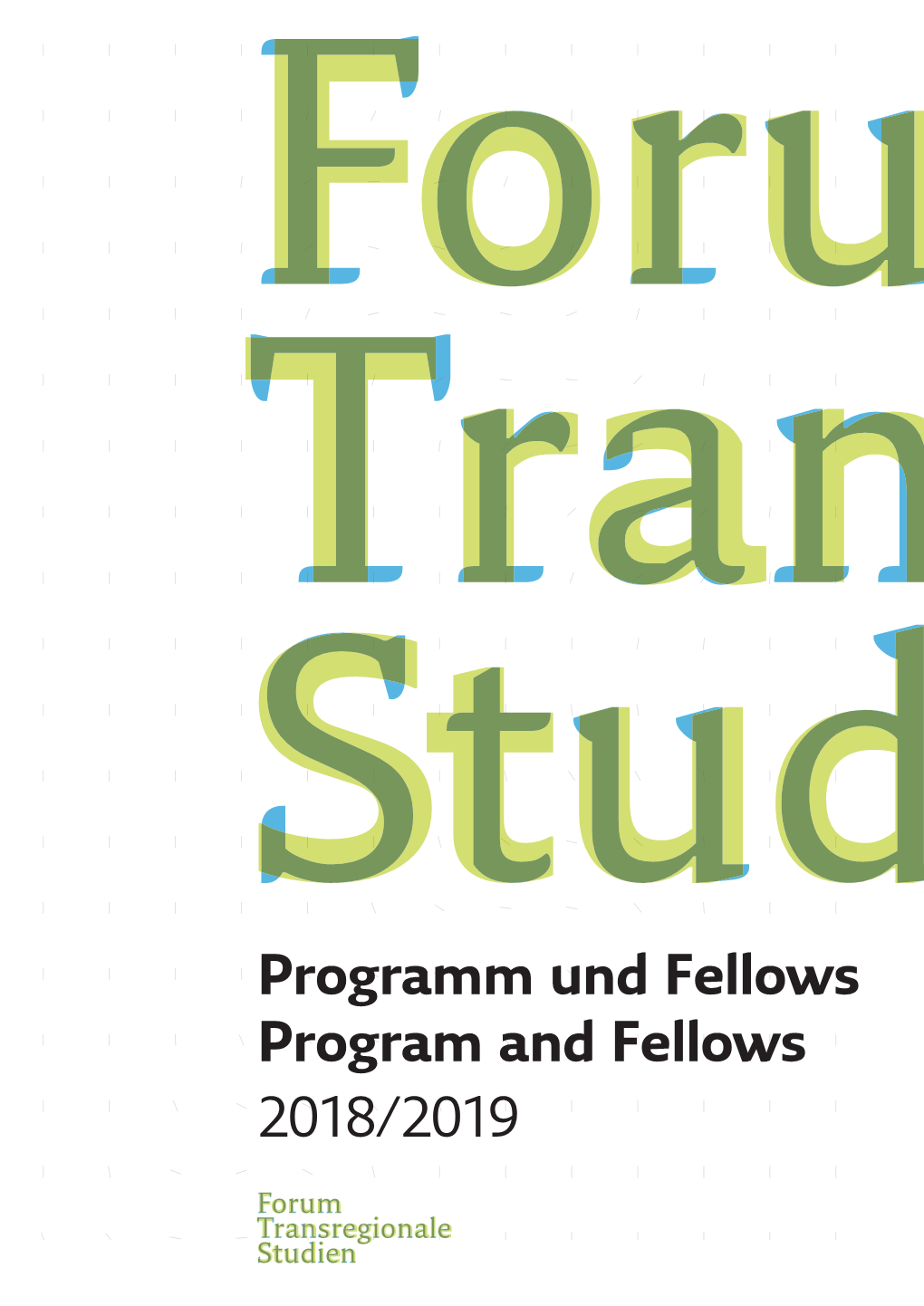 Programm Und Fellows Program and Fellows 2018/2019 Programm Und Fellows 2018/2019 Program and Fellows 2018/2019 Inhaltsverzeichnis / Contents