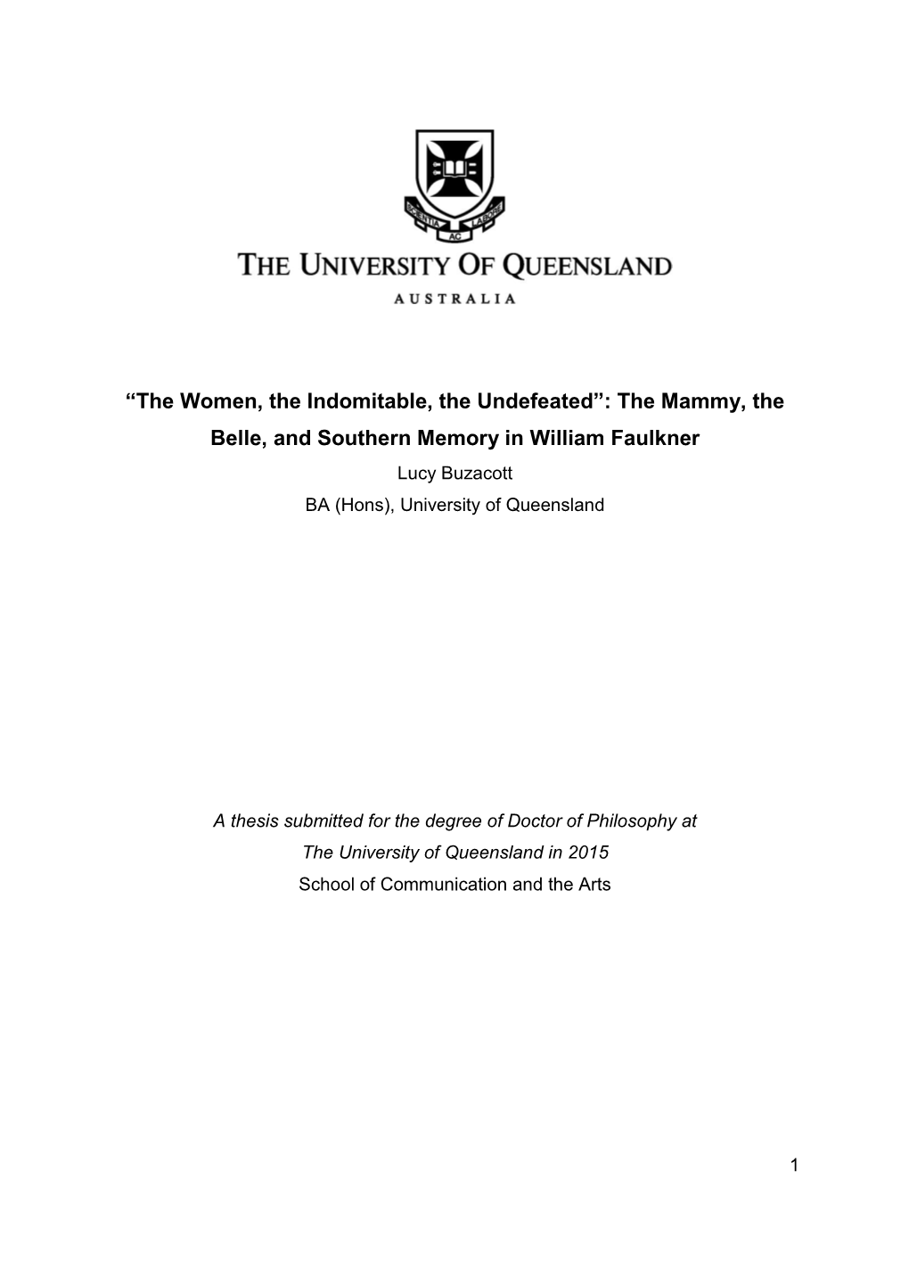 The Mammy, the Belle, and Southern Memory in William Faulkner Lucy Buzacott BA (Hons), University of Queensland