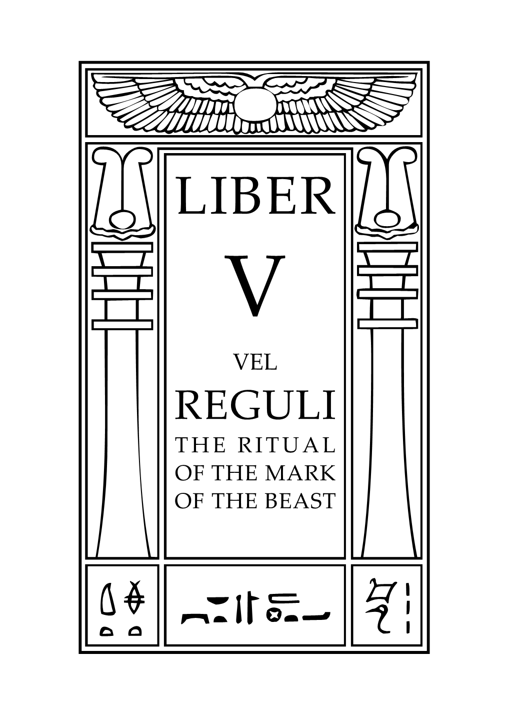 Liber V Vel Reguli: the Ritual of the Mark of the Beast