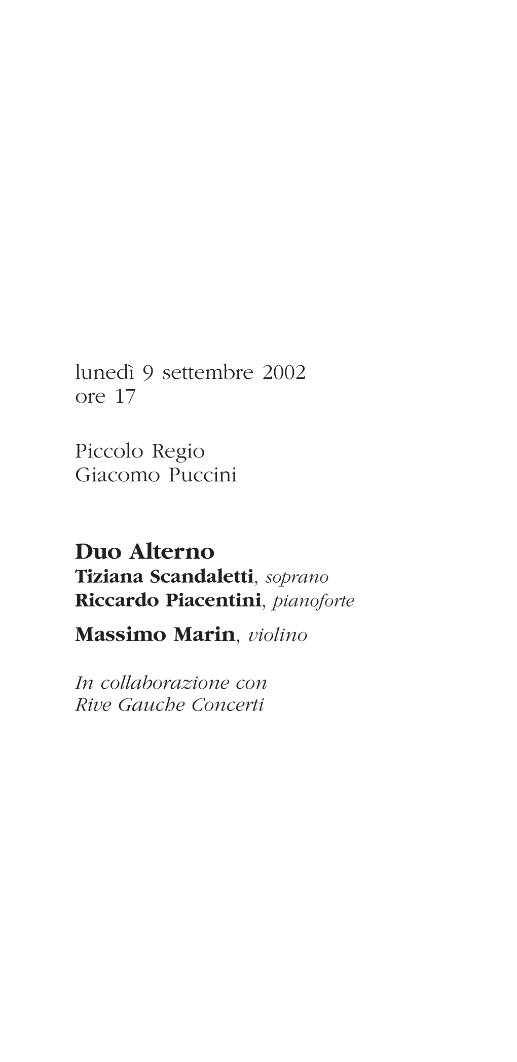 Duo Alterno Tiziana Scandaletti, Soprano Riccardo Piacentini, Pianoforte Massimo Marin, Violino
