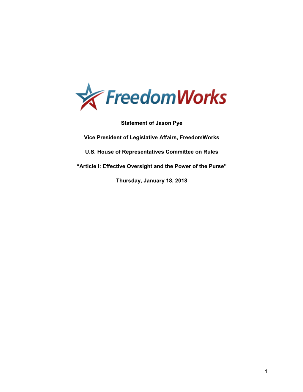 1 Statement of Jason Pye Vice President of Legislative Affairs, Freedomworks U.S. House of Representatives Committee on Rules T