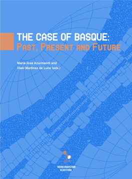 CASE of BASQUE: Past, Present and Future Maria-Jose Azurmendi and Iñaki Martínez De Luna (Eds.)