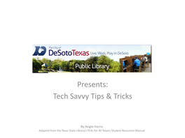 Tech Savvy Tips & Tricks