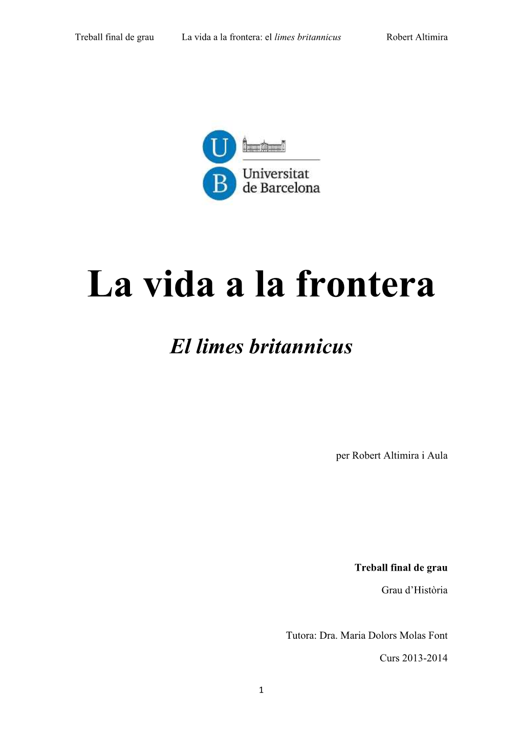 La Vida a La Frontera: El Limes Britannicus Robert Altimira