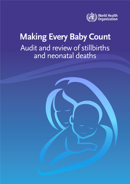 Making Every Baby Count: Audit and Review of Stillbirths and Neonatal Deaths