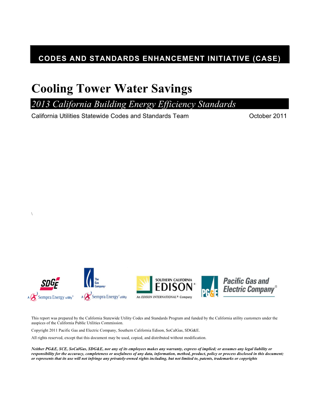 Cooling Tower Water Savings 2013 California Building Energy Efficiency Standards California Utilities Statewide Codes and Standards Team October 2011