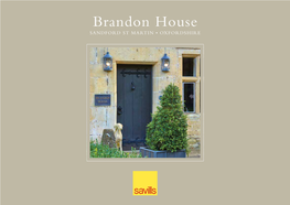 Brandon House SANDFORD ST MARTIN • OXFORDSHIRE Brandon House SANDFORD ST MARTIN • OXFORDSHIRE