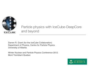 Particle Physics with Icecube-Deepcore and Beyond
