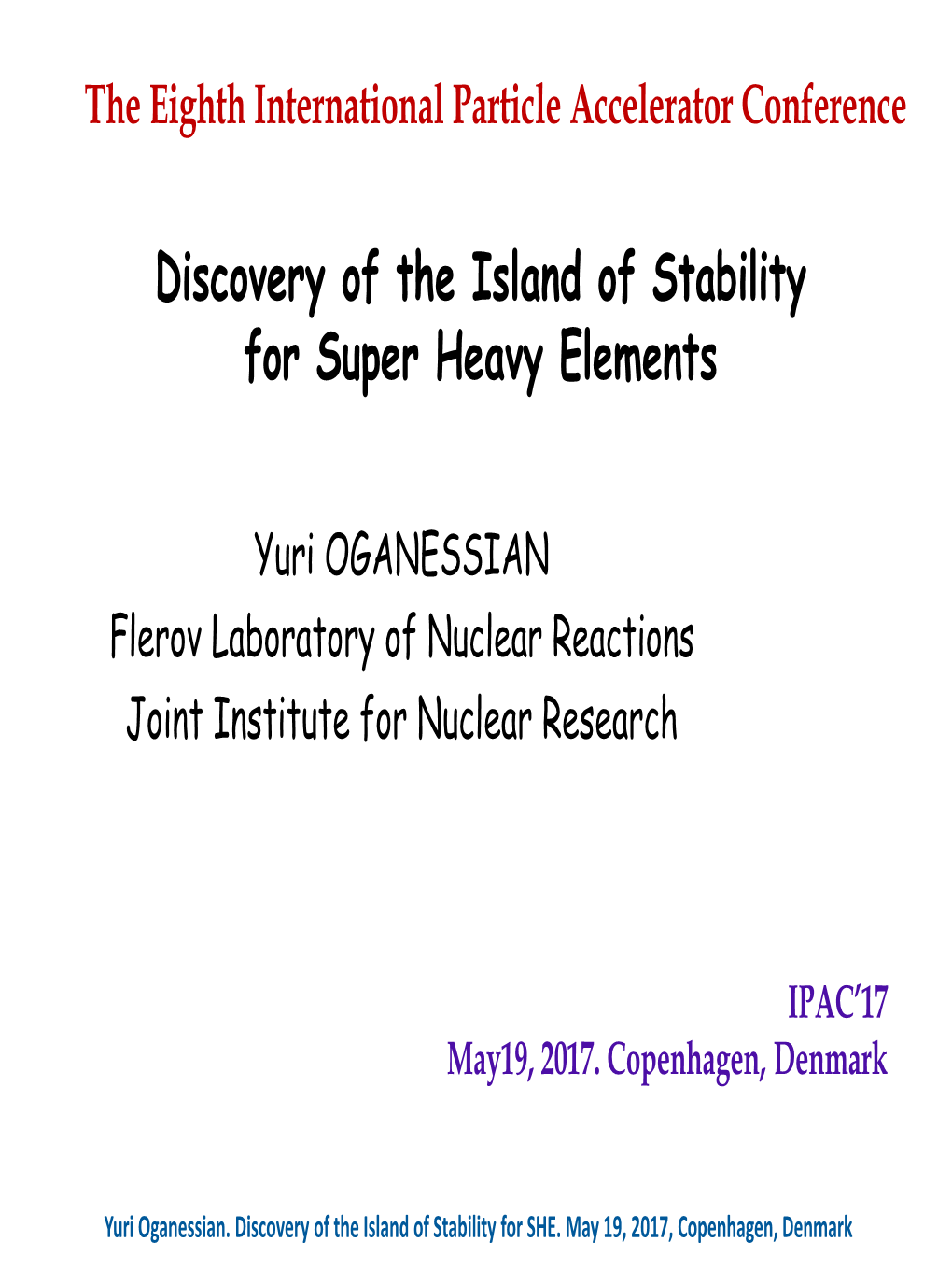 Discovery of the Island of Stability for Super Heavy Elements