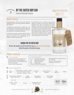 BY the DUTCH DRY GIN Tastings.Com Int’L Review of Spirits 2018 Zonneveld Beverage Company SILVER WSWA 2017 BRONZE IWSC 2017