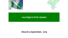 Shared 13 September, 2019 2019 Nigeria Polio Update