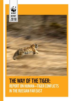 The Way of the Tiger: Report on Human—Tiger Conflicts in the Russian Far East the Way of the Tiger: Report on Human—Tiger Conflicts in the Russian Far East