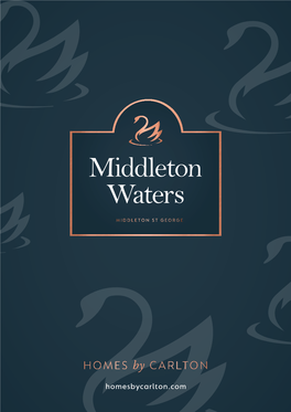 Middleton Waters WELCOME to Middleton Waters an Exclusive Collection of 2, 3, 4 and 5-Bedroom Homes in the Rural Heart of Middleton St George