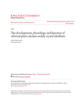 The Development, Physiology, and Function of Selected Plant Calcium Oxalate Crystal Idioblasts Albert Paul Kausch Iowa State University