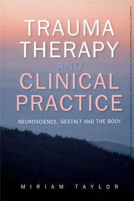 Trauma Therapy and Clinical Practice: Neuroscience, Gestalt and the Body Downloaded by [ Faculty of Nursing, Chiangmai University 5.62.156.86] at [07/18/16]