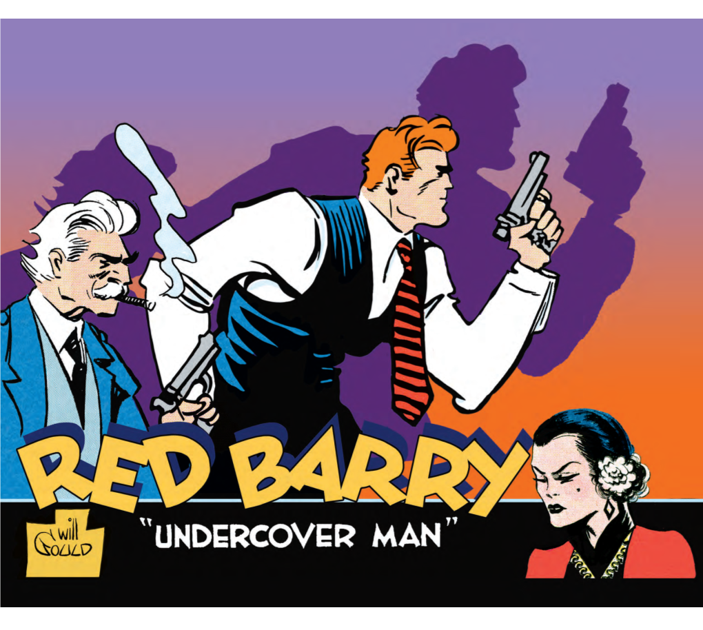 VOL. 1 Someone Who Could Have Stepped Right out of the Front Page—To Create a Comic Strip Like Red Barry That Could Compete with Not Only Dick Tracy, but Warner Bros