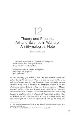 Theory and Practice, Art and Science in Warfare: an Etymological Note Beatrice Heuser