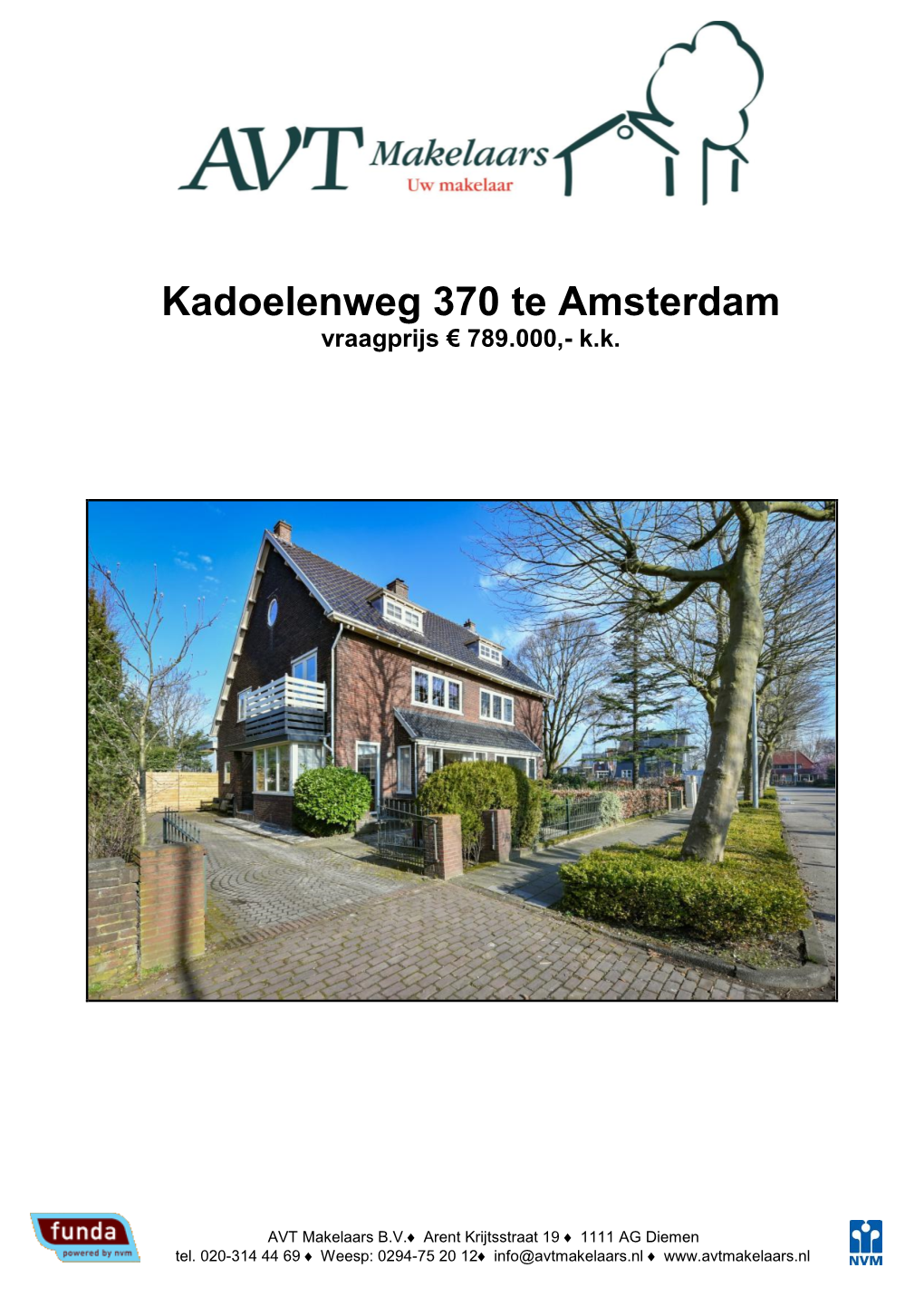 Kadoelenweg 370 Te Amsterdam Vraagprijs € 789.000,- K.K