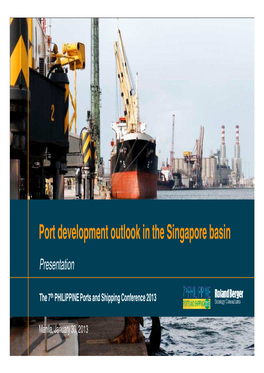 Port Development Outlook in the Singapore Basin Presentation