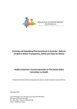 Licensing and Subsidising Pharmaceuticals in Australia - Reforms Needed to Deliver Transparency, Safety and Value for Money