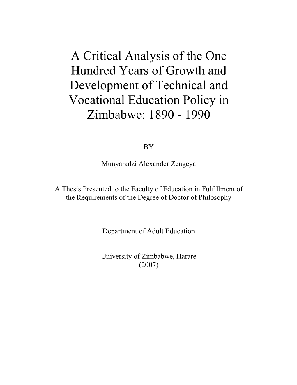 A Critical Analysis of the One Hundred Years of Growth and Development of Technical and Vocational Education Policy in Zimbabwe: 1890 - 1990